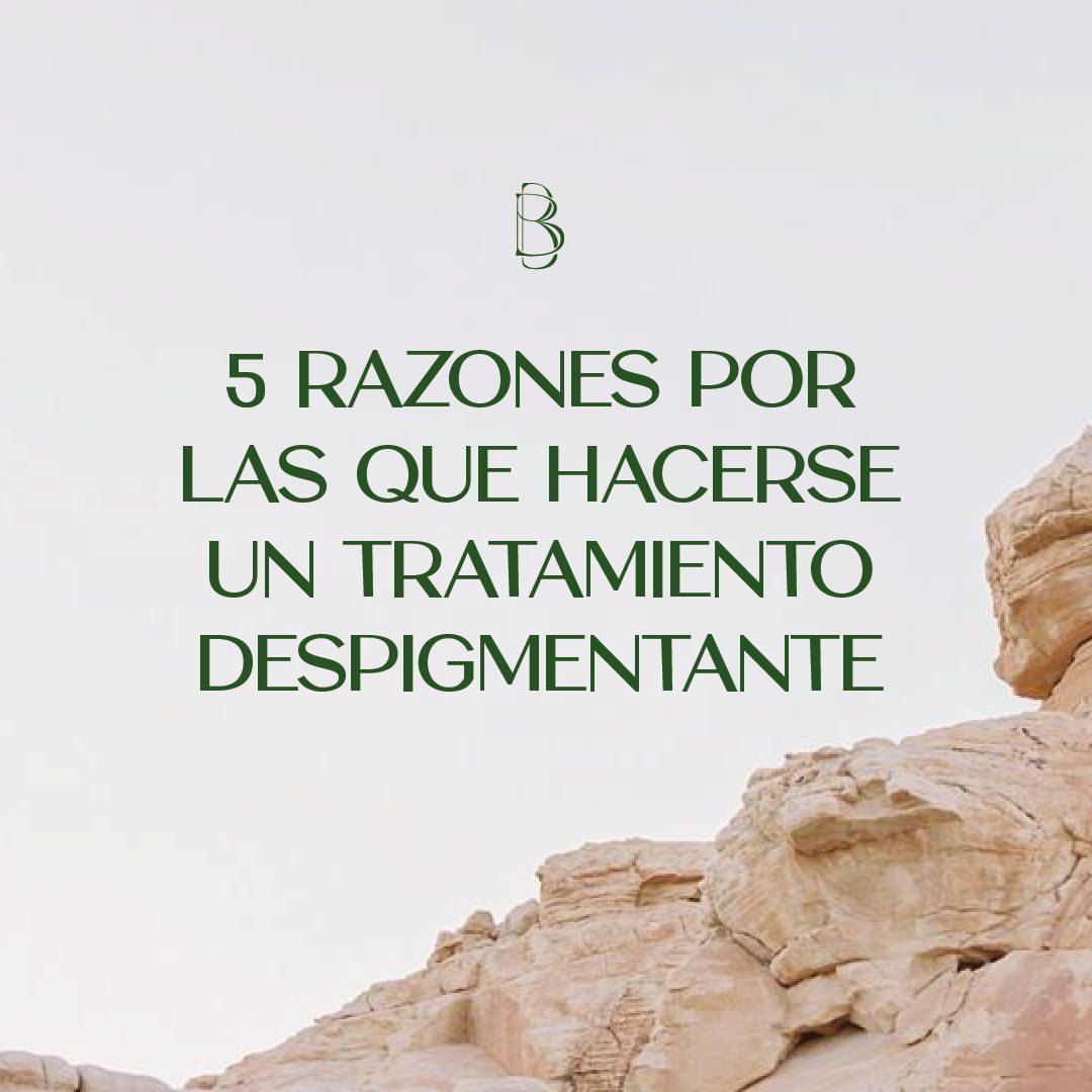 5 razones tratamiento despigmentante