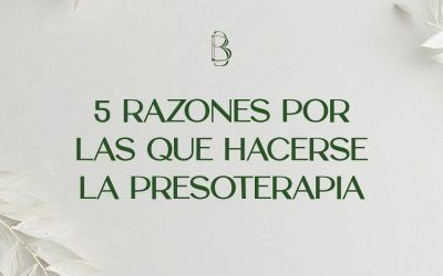 5 razones por las que hacerse presoterapia
